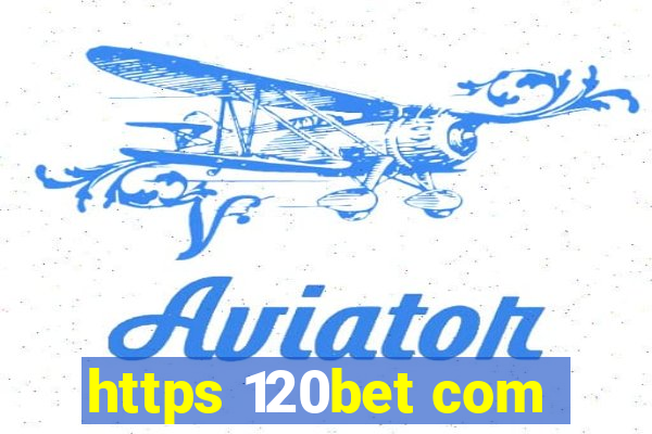 https 120bet com